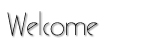 Welcome